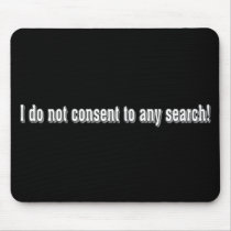 I don't consent to any search mouse mats