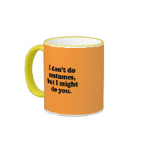 I don't do costumes, but I might do you Coffee Mugs