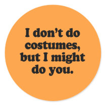 I don't do costumes, but I might do you