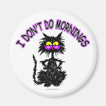 "I Don't Do Mornings" Cat Gifts Refrigerator Magnet