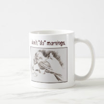 I Don't "Do" Mornings Coffee Mug