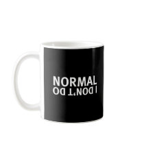 I DON'T DO NORMAL - 2 sided mug