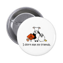 I dont eat my friends pinback button