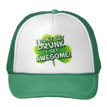 I Don't Get Drunk I Get Awesome Hats