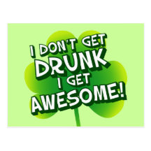 I Don't Get Drunk I Get Awesome Post Card