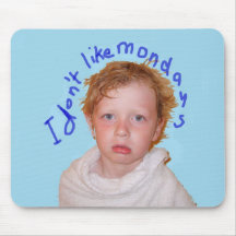 I Don't Like Mondays Mousepad