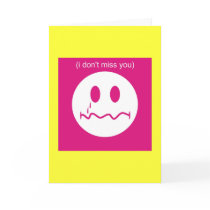 I Dont Miss You Greeting Card