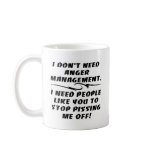 I Don't Need Anger Management Coffee Mugs