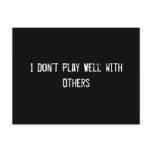 I Don't Play Well with Others postcards