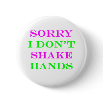 I Don't Shake Hands 2 Pinback Buttons