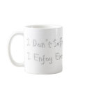I Don't Suffer From Insanity mugs