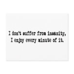 I don't suffer from insanity postcards
