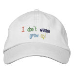 I Don't Wanna Grow Up! embroidered hats