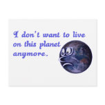 I don't want to live on this planet anymore postcards