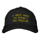 I don't want  to Press 1 for English Embroidered Baseball Caps