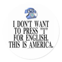 I don't want to press "1" for English...