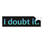 I Doubt It