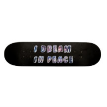 I Dream in Peace Skate Deck