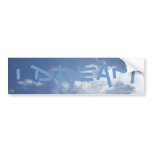 I DREAM ON CLOUDS BUMPER STICKER bumper stickers