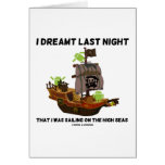 I Dreamt Last Night That I Was Sailing High Seas Greeting Cards