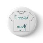 I dressed myself buttons