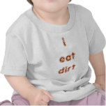 i eat dirt t-shirt