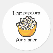 I Eat Popcorn For Dinner Funny Design Round Stickers