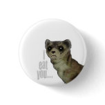 I eat you buttons
