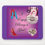 I Enjoy Being a Girl Mouse Pad
