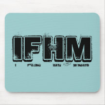 I F*cking Hate Mondays Mouse Pad