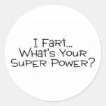I Fart Whats Your Super Power 2 Round Stickers