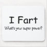 I Fart Whats Your Super Power