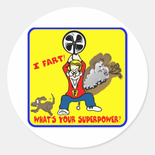 I Fart What's Your Superpower Sticker