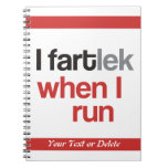 I FARTlek when I Run - Funny FARTlek Spiral Notebook