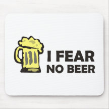 I fear no beer, funny foaming mug for party animal mousemats
