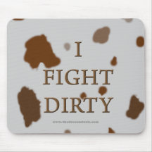 I Fight Dirty Mouse Mat