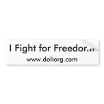 I Fight for Freedom! Bumper Bumper Stickers