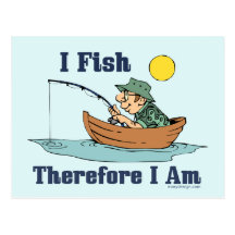 I Fish, Therefore I Am Postcards