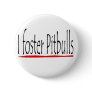 I foster pitbulls button
