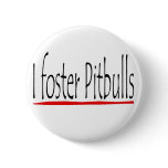 I foster pitbulls button