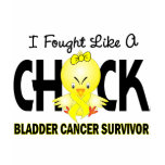 I Fought Like A Chick Bladder Cancer Survivor t-shirts