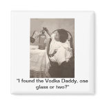 I found the Vodka! Fridge Magnet
