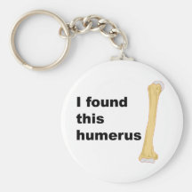 I Found This Humerus Keychain