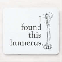 I Found This Humerus Mousemat
