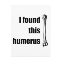I Found This Humerus