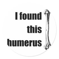 I Found This Humerus