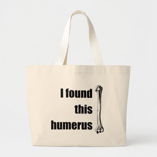 I Found This Humerus Tote Bag