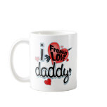 I Freakin LOVE Daddy! mugs
