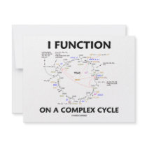 I Function On A Complex Cycle (Krebs Cycle Humour)