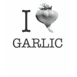 I Garlic Garlic t-shirts
